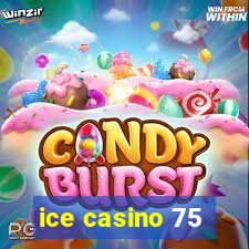 ice casino 75